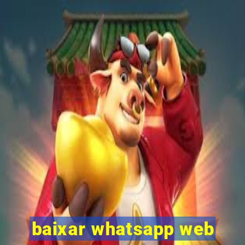 baixar whatsapp web